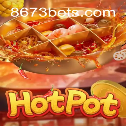 Discover the Thrilling World of Hotpot Slot Game on 8673BET.com Oficial Slots Brasil #1